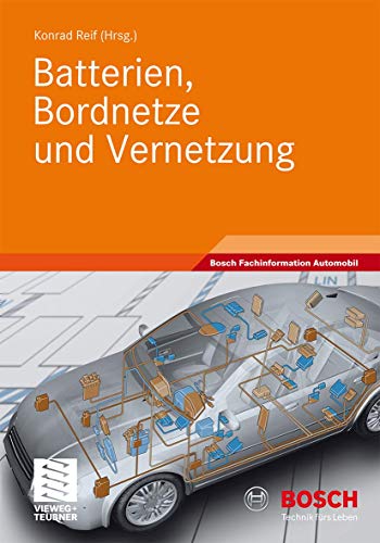 Batterien, Bordnetze und Vernetzung (Bosch Fachinformation Automobil) von Vieweg+Teubner Verlag